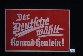 Dei Deutsche wahlt Konrad Henlein!