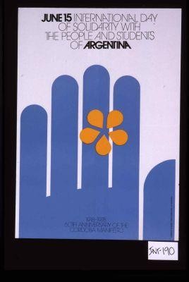 June 15, International Day of Solidarity with the people and students of Argentina. 1918-1978, 60th Anniversary of the Cordoba Manifesto