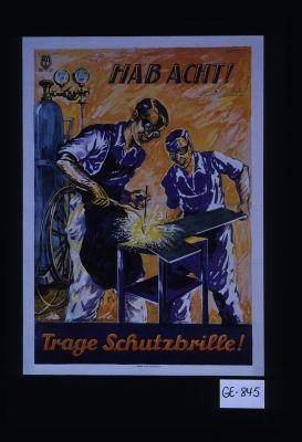 Hab acht! Trage Schutzbrille!