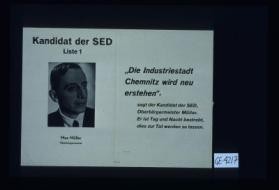 Kandidat der SED Liste 1 Max Muller, Oberburgermeister. "Die Industriestadt Chemnitz wird neu erstehen"