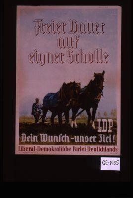 Freier Bauer auf eigner Scholle. LPD. Dein Wunsch - unser Ziel!