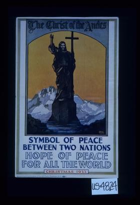 The Christ of the Andes. Symbol of peace between two nations. Hope of peace for all the world