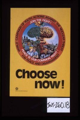 World campaign of youth actions against the nuclear threat. Peace is our common right. For peace and disarmament. Choose now