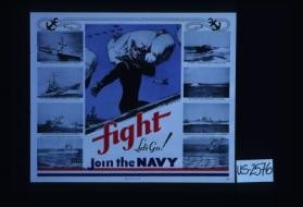 Fight. Let's go! Join the Navy