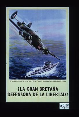 La Gran Bretana defensora de la libertad! La captura del submarino aleman U 570 por un "Hudson" Lockheed de la Jefatura Costera Britanica