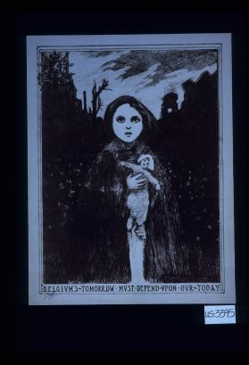 Belgium's tomorrow must depend upon our today