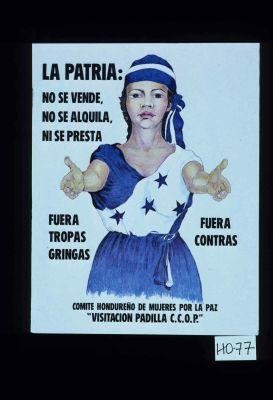 La Patria: no se vende, no se alquila, ni se presta. Fuera tropas gringas. Fuera contras