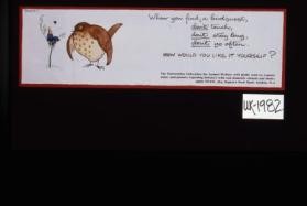 When you find a bird's nest, don't touch, don't stay long, don't go often. How would you like it yourself. The Universities Federation for Animal Welfare will gladly send you on request notes (and posters) regarding Britain's wild and domestic animals and birds: apply UFAW