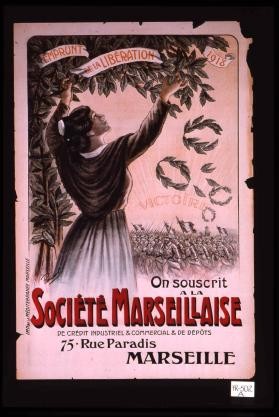 Emprunt de la liberation 1918. On souscrit a la Societe marseillaise de credit industriel & commercial & de depots, 75 rue Paradis, Marseille