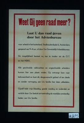 Weet Gij geen raad meer? Laat U dan raad geven door het Adviesbureau voor arbeid in het buitenland, ... of door Uw Gewestelijk Arbeidsbureau. De mogelijkheid bestaat nu, toe te treden tot de O.T. en het NSKK