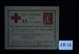 Ce timbre vendu 15 centimes sert a l'affranchissement jusqu'a concurrence de 10 centimes. 5 centimes profitent a la Croix rouge francaise pour venir en aide aux blesses ... En vente en France et en Algerie, dans tous les bureaux de poste et de tabac
