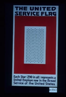 The United Service flag. Each star (290 in all) represents a United Employe [sic] now in the Armed Service of the United States