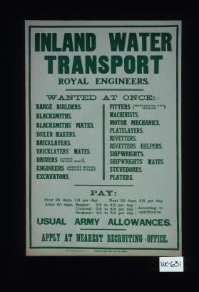 Inland Water Transport, Royal Engineers wanted at once: Barge builders, blacksmiths ... Usual Army allowances. Apply at nearest recruiting office