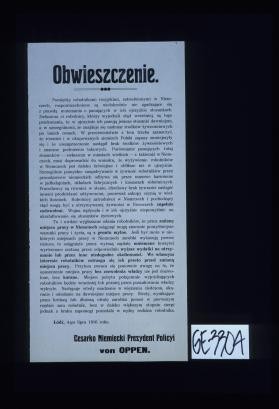 Obwieszczenie. Pomiedzy robotnikami rosyjskimi, zatrudnionymi w Niemczech ... mniemania o panujacych w ich ojczyznie stosunkach ... We wlasnym interesie robotnikow ostrzega sie ich przeto przed zmiana miejsca pracy ... Lodz, 4-go lipca 1916 roku. ... von Oppen