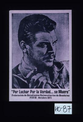 "Por luchar por la verdad ... se muere."