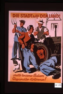 Die Stadt hilft dem Land! Stellt unseren Bauern Reparatur-Kolonnen!