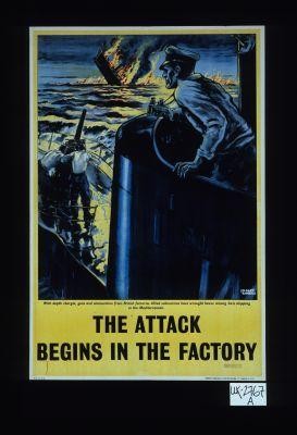 With depth charges, guns and ammunition from British factories, Allied submarines have wrought havoc among Axis shipping in the Mediterranean. The attack begins in the factory
