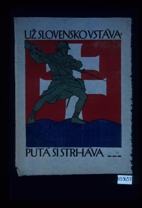 Uz slovensko vstava. Puta si strhava