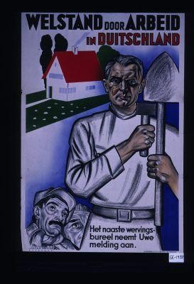 Welstand door Arbeid in Duitschland. Het naaste wervings-bureel neemt Uwe melding aan