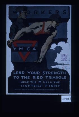 Workers: lend your strength to the red triangle — Calisphere