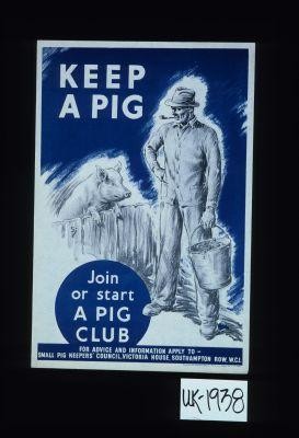 Keep a pig. Join or start a pig club
