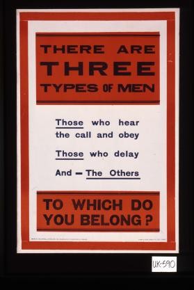 There are three types of men: Those who hear the call and obey, those who delay, and - the others. To which do you belong?