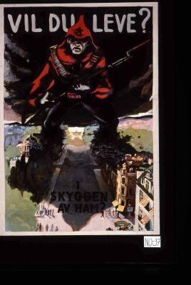 Vil du leve? I skygge av ham?