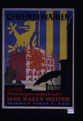 Gemeindewahlen. 35000 Wohnungen aufebaut - wir bauen weiter. Wahlt Liste 1 - SED