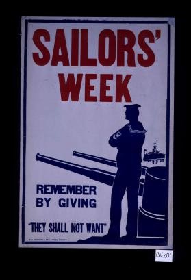 Sailors' Week. Remember by giving. "They shall not want."