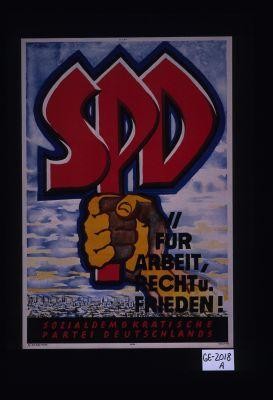 SPD fur Arbeit, Recht u. Frieden!