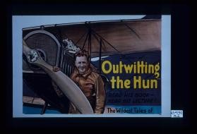 Author of "Outwitting the Hun". Read his book - hear his lecture! The wildest tales of