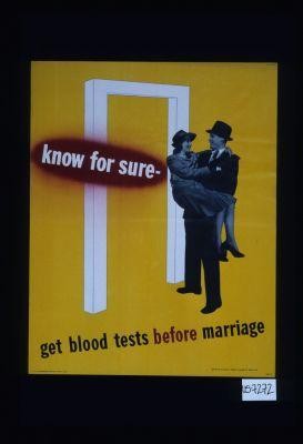 Know for sure. Get blood tests before marriage