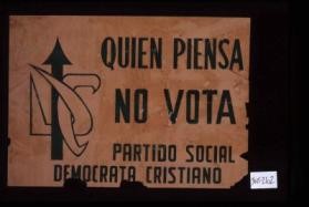Quien piensa, no vota. Partido Social Democrata Cristiano