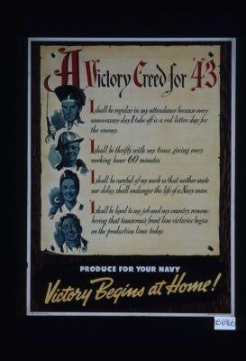 A Victory Creed for '43 ... Produce for your Navy. Victory begins at home!