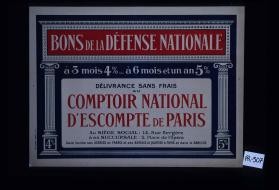Bons de la defense nationale, a 3 mois 4%, a 6 mois et un an 5%. Delivrance sans frais au Comptoir national d'escompte de Paris