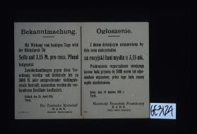 Bekanntmachung. Mit Wirkung vom heutigen Tage wird der Hochstpreis fur Seife auf 3.15 M. pro russ. Pfund festgesetzt. ... Kalisch, den 26 April 1916. Turek, Der Deutsche Kreischef Hahn, Geheimer Regierungsrat. Ogloszenie. ... Niemiecki Naczelnik Powiatowy Hahn, Tajny radca rejencyjny