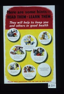 Here are some hints - read them - learn them. They will help to keep you and others in good health. Clean yourself and bedding too, other people learn from you. Do not wear your coat in bed, Keep it for the street instead, It is chillier out there, and you'll need the extra wear. Litter is a nuisance, so Tidy up before you go. ... Follow the suggestions for the sake of your health