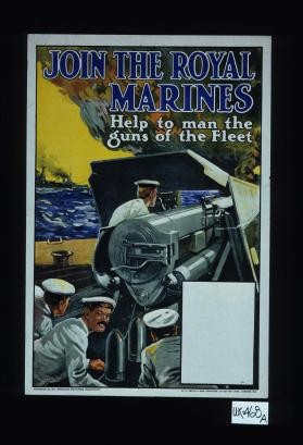 Join the Royal Marines, help to man the guns of the fleet