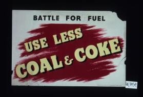 Battle for fuel. Use less coal & coke