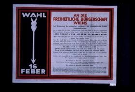 Wahl 16 Feber. An die freiheitliche Burgerschaft Wiens ... Werbet fur unsere gute Sache! Spendet,was Ihr ... konnt
