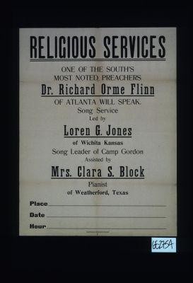 Religious services. One of the South most noted preachers Dr. Richard Orme Flinn