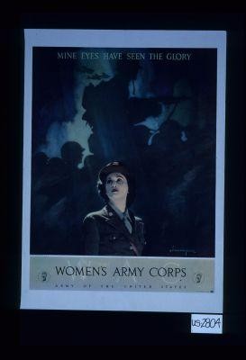 Mine eyes have seen the glory. Women's Army Corps, Army of the United States