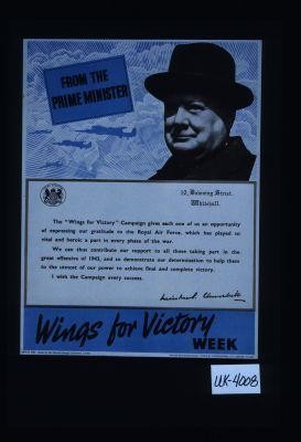From the Prime minister - The "Wings for Victory" Campaign gives each one of us an opportunity of expressing our gratitude to the Royal Air Force, which has played so vital and herois a part in every phase of the war ... Wings for Victory Week