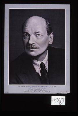 The Right Hon. Clement Richard Attlee, C.H., M.P., Prime Minister of Great Britain