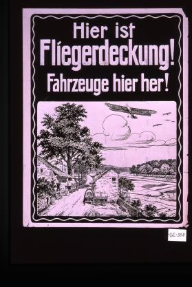 Hier ist Fliegerdeckung! Fahrzeuge hier her!