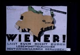 Wiener! Lasst Euch nicht Eurer Lebensmittelkammer Deutschsudmahren berauben!