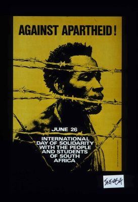 Against apartheid! June 26, International Day of Solidarity with the people and students of South Africa