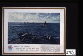 Navires de guerre Anglais en pleine mer, vus du pont d'un porte-avions
