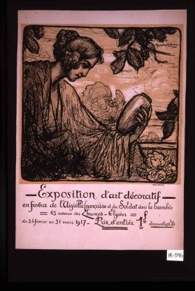 Exposition d'art decoratif, en faveur de l'Aiguille francaise et du soldat dans la tranchee ... Du 24 fevrier au 31 mars 1917
