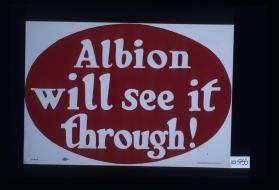 Albion will see it through!